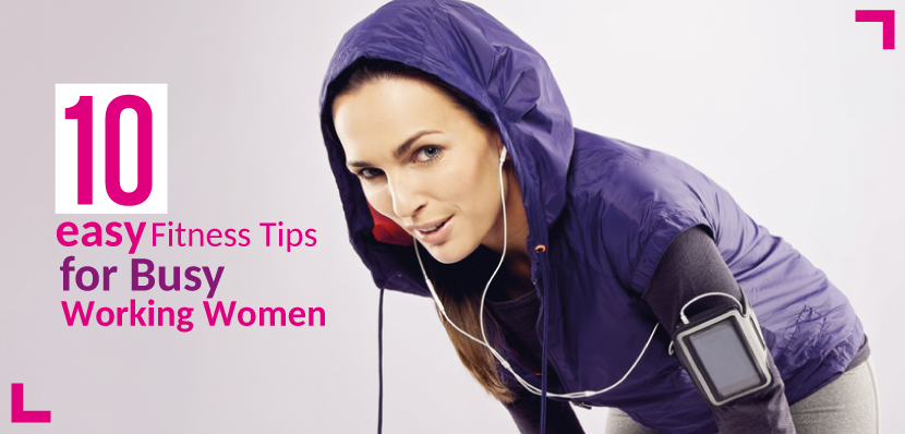 10 Easy Fitness Tips for Busy Working Women